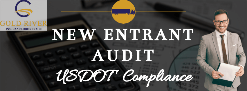 New Entrant Audit USDOT Compliance Gold River Insurance