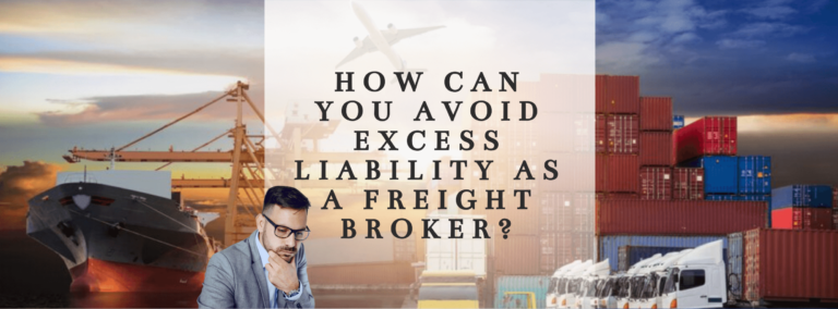 How Freight Brokers Can Avoid Excess Liability